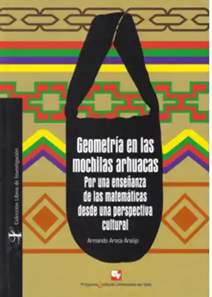 Geometría en las mochilas arhuacas. Por una enseñanza de las matemáticas desde una perspectiva cultural