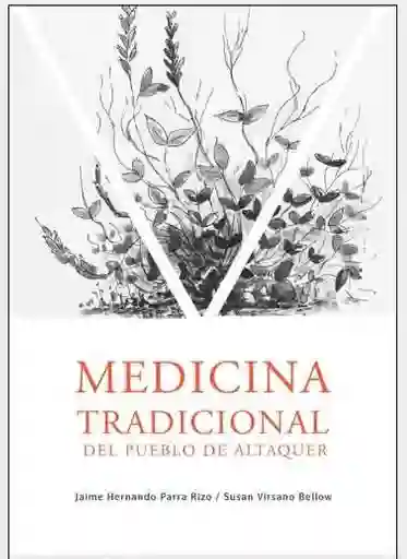 Medicina Tradicional. Del Pueblo de Altaquer