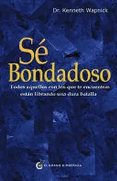 Se Bondadoso - Wapnick Kenneth