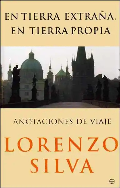 En Tierra Extraña en Tierra Propia - Lorenzo silva