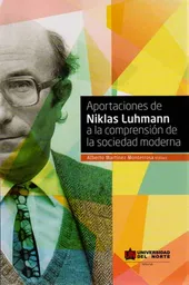 Aportaciones de Niklas Luhmann a la comprensión de la sociedad moderna