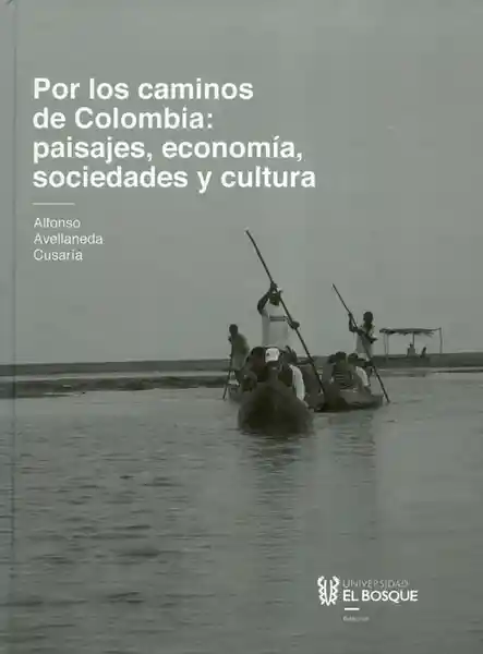 Por los caminos de Colombia: aprendiendo significados de paisajes, economía, sociedades y cultura