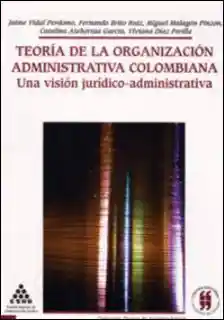 Teoría de la Organización Administrativa Colombiana - VV.AA