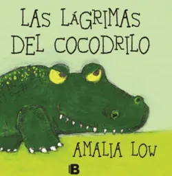 Las Lágrimas Del Cocodrilo - Amalia Low