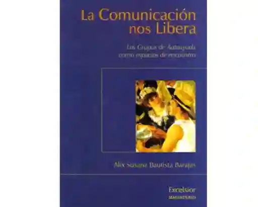 La Comunicación Nos Libera - Alix Susana Bautista Barajas