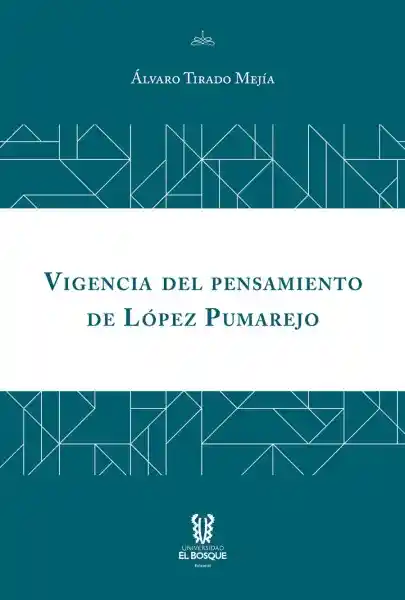 Vigencia Del Pensamiento de López Pumarejo - Álvaro Tirado Mejía