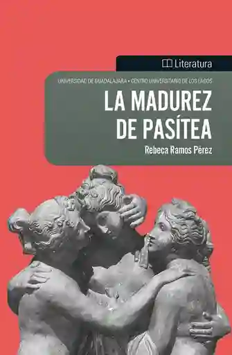 La Madurez de Pasitea - Rebeca Ramos Pérez