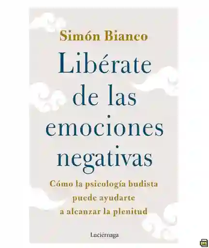 Libérate de las emociones negativas