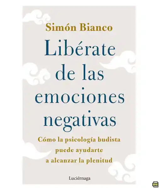 Libérate de las emociones negativas