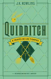 Quidditch a Través de Los Tiempos - J.K. Rowling