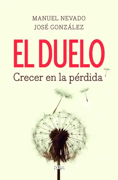 Duelo Crecer en la Perdida - González Fernández Jose