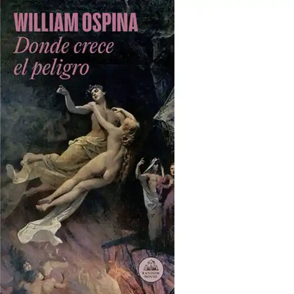 Donde Crece el Peligro - Willian Ospina