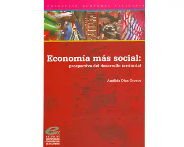 Economía Más Social: Prospectiva Del Desarrollo Territorial