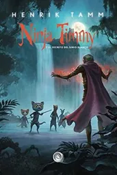 Ninja Timmy 3 el Secreto Del Simio Blanco - Henrik Tamm