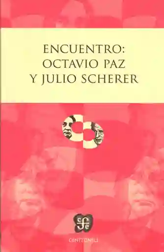 Encuentro: Octavio Paz y Julio Scherer