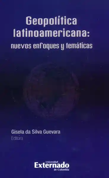 Geopolítica Latinoamericana: Nuevos Enfoques y Temáticas