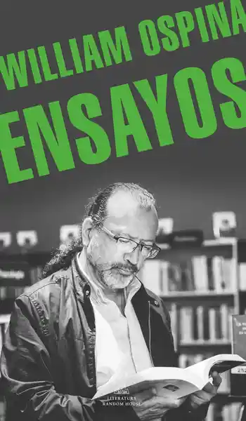 Ensayos Reunidos - William Ospina