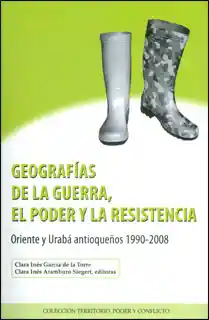 Geografías de la Guerra el Poder y la Resistencia - VV.AA