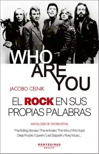 Who Are You él Rock en Sus Propias Palabras