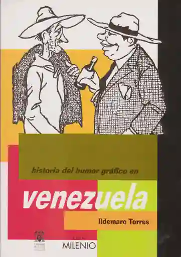 Historia Del Humor Gráfico en Venezuela - Ildemaro Torres