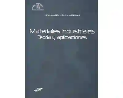 Materiales Industriales. Teoría y Aplicaciones