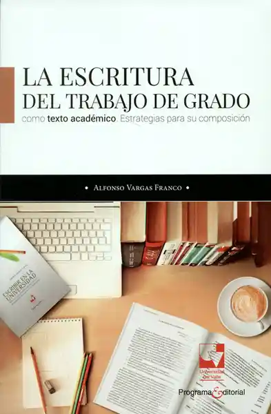 La Escritura Del Trabajo de Grado Como Texto Académico