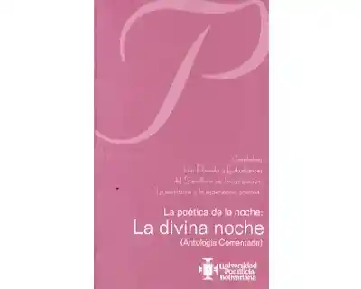 La Poética de la Noche: La Divina Noche (Antología Comentada)