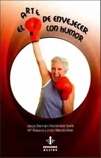 El Arte de Envejecer Con Humor - VV.AA