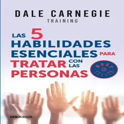 Las 5 habilidades esenciales para tratar con personas