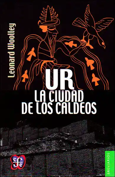 Ur la Ciudad de Los Caldeos - Leonard Woolley