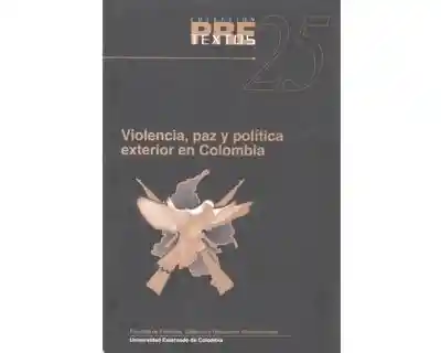 Violencia, paz y política exterior en Colombia