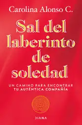 Sal Del Laberinto de Soledad - Grupo Planeta