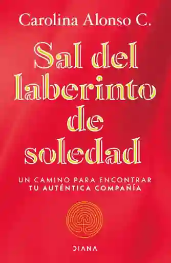 Sal Del Laberinto de Soledad - Grupo Planeta