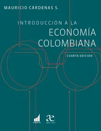 Introducción a la Economía Colombiana - Mauricio Cardenas