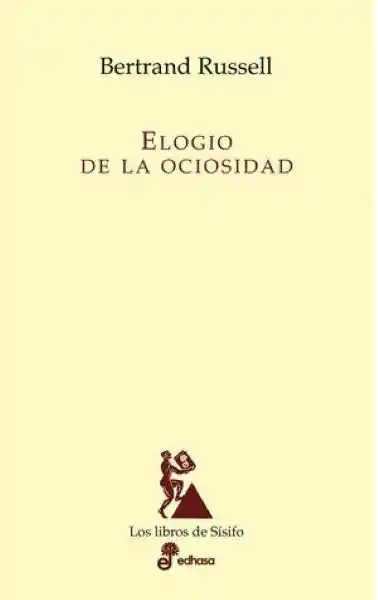 Elogio de la Ociosidad - Russell Bertrand