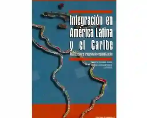 Integración en América Latina y el Caribe - VV.AA