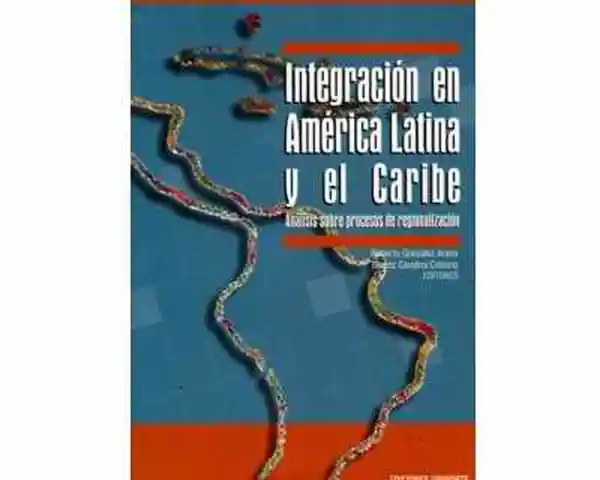 Integración en América Latina y el Caribe - VV.AA