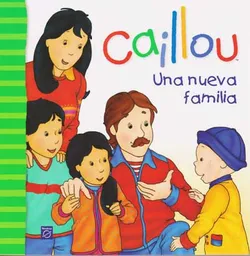 Caillou: Una Nueva Familia - VV.AA