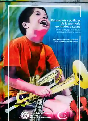 Educación y Política de la Memoria en América Latina. - VV.AA
