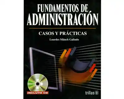 Fundamentos de Administración Casos y Prácticas Incluye Cd