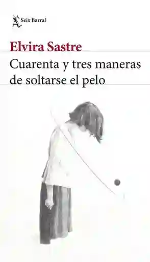 Cuarenta y Tres Maneras de Soltarse el Pelo