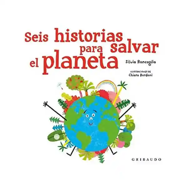 Seis Historias Para Salvar El Planeta