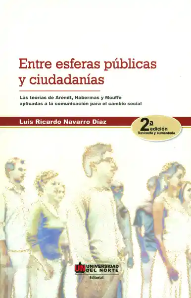 Entre Esferas Públicas y Ciudadanías - Luis Ricardo Navarro Díaz
