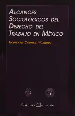 Alcances Sociológicos Del Trabajo en Mexico - Florencia Correas