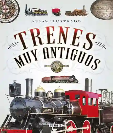 Atlas Ilustrado Trenes Muy Antiguos - Andréa Fonseca