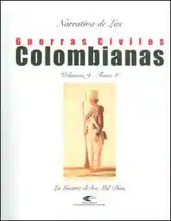 Narrativa de las guerras civiles colombianas. Vol. 9. Tomo 2: la guerra de los mil días