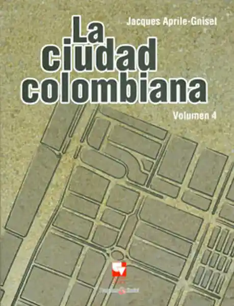 La ciudad colombiana. Volumen 4