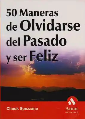 50 Maneras de olvidarse del pasado y ser feliz