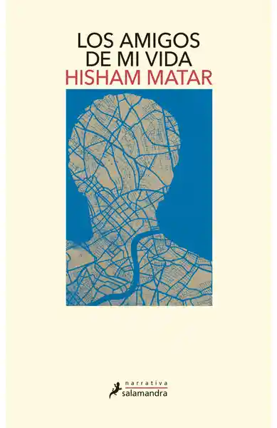 Los Amigos de mi Vida - Matar Hisham