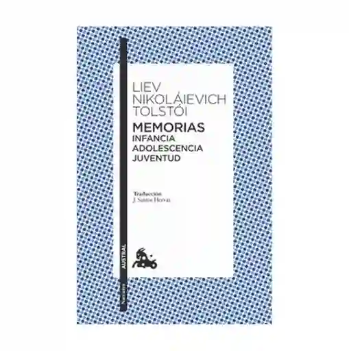 Memorias. Infancia/Adolescencia/Juventud - Liev N. Tolstói